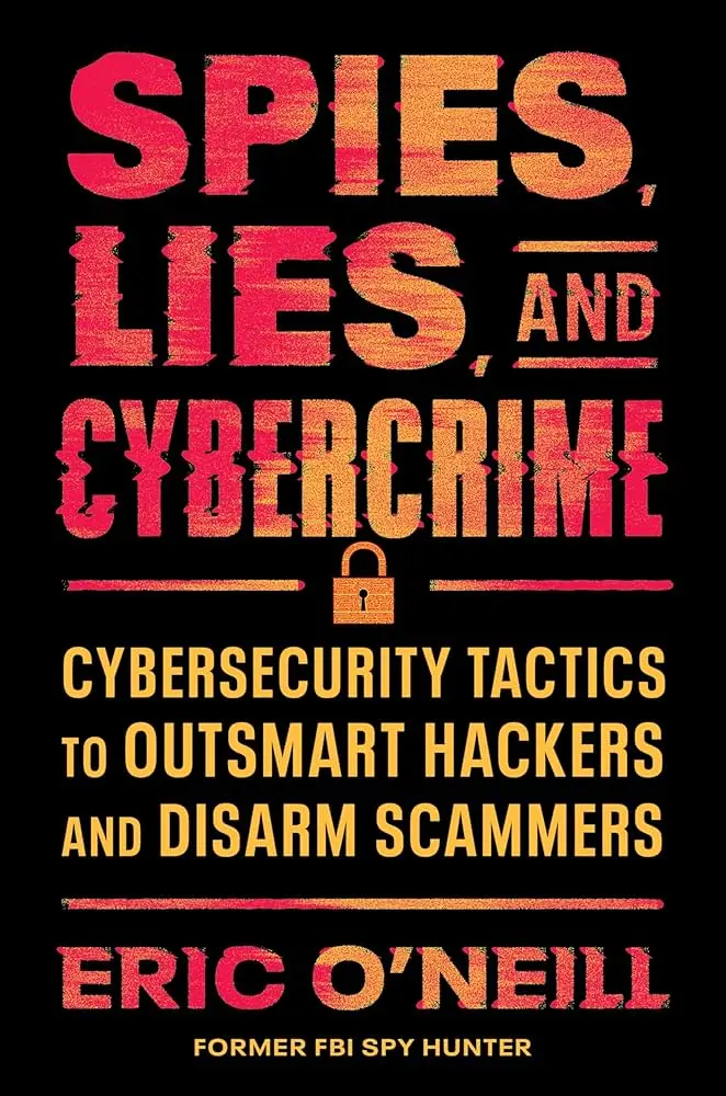 Cover of Spies, Lies, and Cybercrime by Eric O'Neill